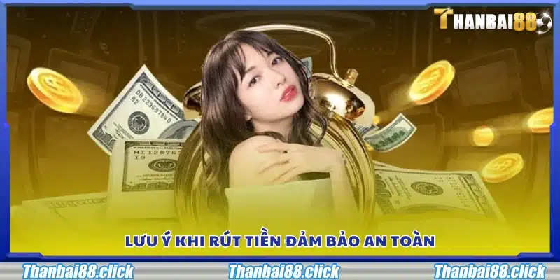 Hướng dẫn rút tiền an toàn tránh rủi ro